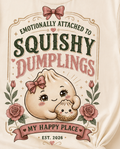 Emotionally Attached to Squishy Dumplings T-Shirt | The Clingy One