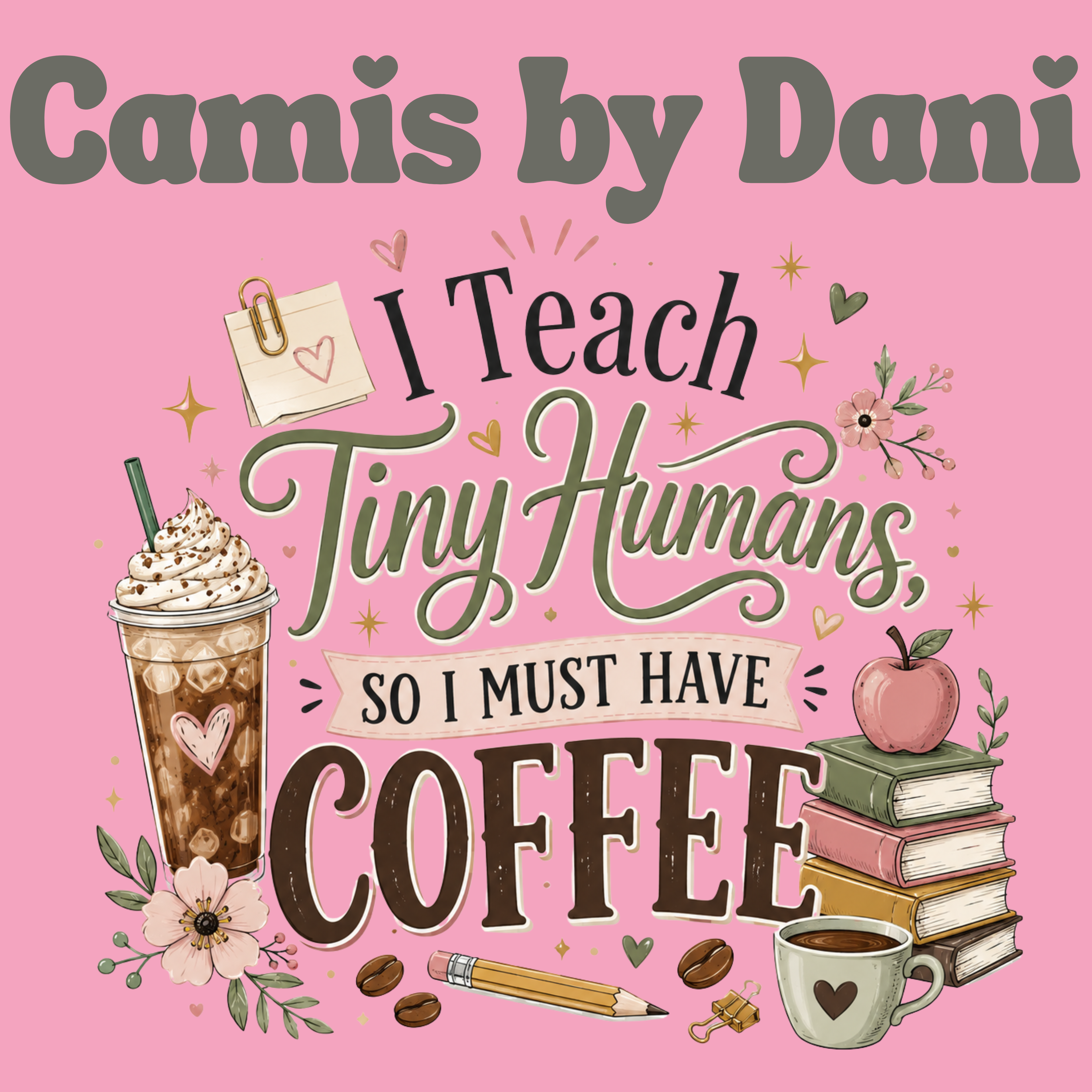 "I Teach Tiny Humans So I Must Have Coffee" Graphic Tee